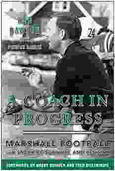 A Coach In Progress: Marshall Football?A Story Of Survival And Revival