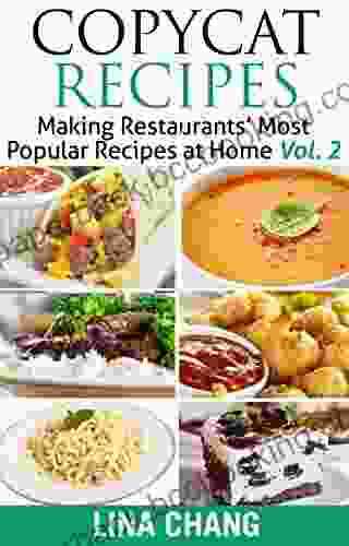 Copycat Recipes Vol 2: Making Restaurants Most Popular Recipes At Home (Copycat Cookbooks)