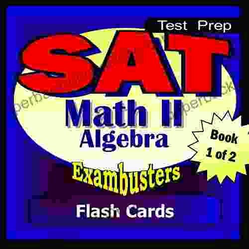 SAT Math Level II Test Prep Review Exambusters Algebra 1 Flash Cards Workbook 1 Of 2: SAT II Exam Study Guide (Exambusters SAT 2)