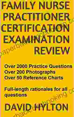 Family Nurse Practitioner Certification Examination Review: Over 2000 Practice Questions And Over 50 Reference Charts