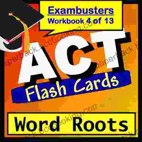 ACT Test Prep Word Roots Vocabulary Review Flashcards ACT Study Guide 4 (Exambusters ACT Study Guide)