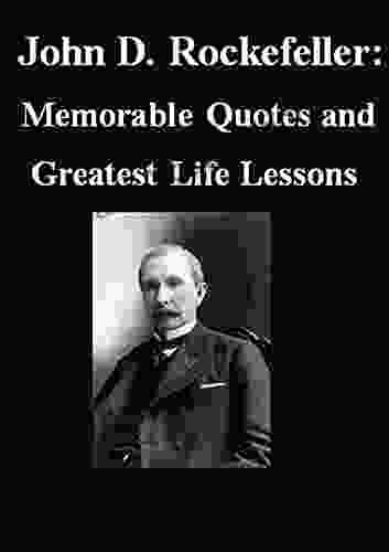 JOHN D ROCKEFELLER: Memorable Quotes And Greatest Life Lessons From John D Rockefeller