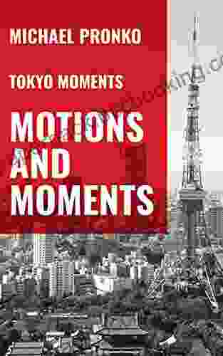 Motions And Moments (Tokyo Moments 3)