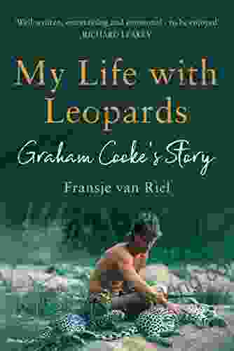My Life With Leopards: A Zoological Memoir Filled With Love Loss And Heartbreak