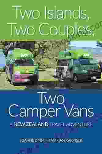 Two Islands Two Couples Two Camper Vans: A New Zealand Travel Adventure