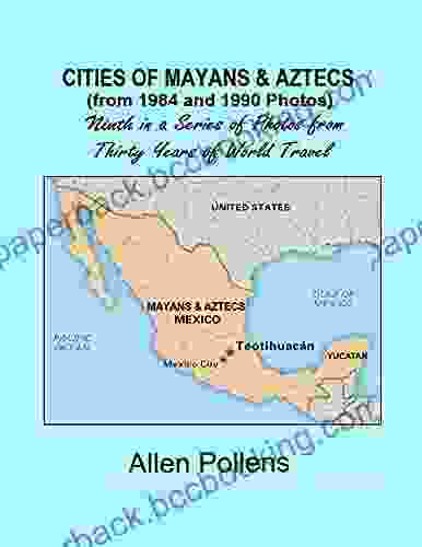 CITIES OF MAYANS AZTECS From 1984 1990 Photos: Ninth In A Of Photos From Thirty Years Of World Travel