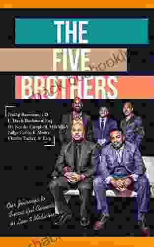 The Five Brothers: Our Journeys To Successful Careers In Law Medicine