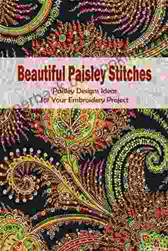 Beautiful Paisley Stitches: Paisley Designs Ideas For Your Embroidery Project: Paisley Designs Ideas
