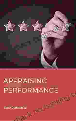 Appraising Performance: Performance Reviews And Continual Performance Assessments (Success 1)