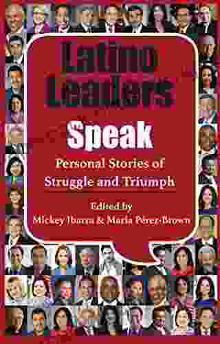 Latino Leaders Speak: Personal Stories Of Struggle And Triumph