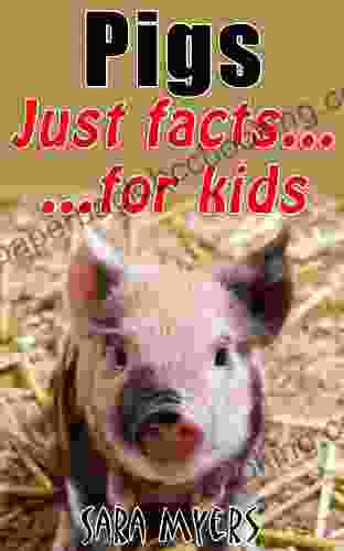 Pigs : Just Facts For Kids