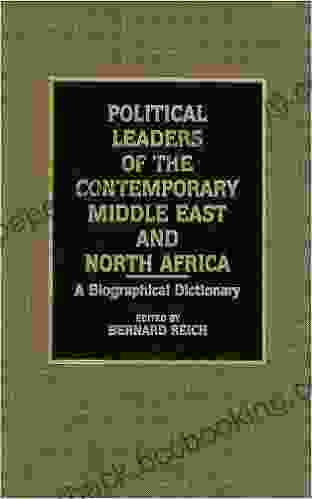 Political Leaders Of The Contemporary Middle East And North Africa: A Biographical Dictionary