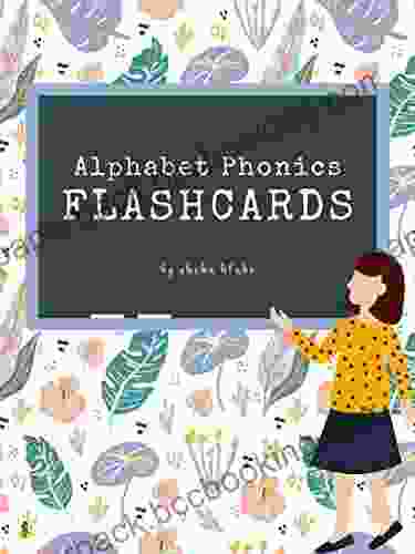 Alphabet Phonics Flashcards: Preschool And Kindergarten Letter Picture Recognition Word Picture Recognition Ages 3 6