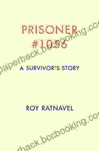 Prisoner #1056: A Survivor S Story