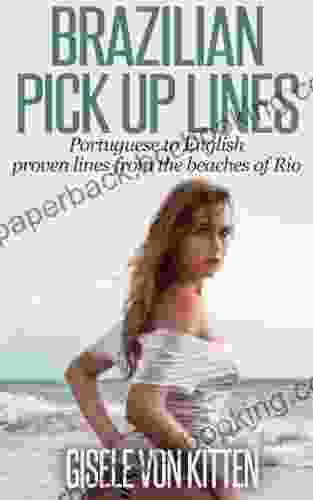 Brazilian Pick Up Lines : Portuguese To English: Proven Lines From The Beaches Of Rio