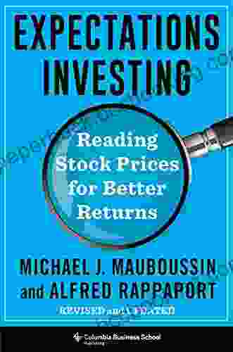 Expectations Investing: Reading Stock Prices For Better Returns Revised And Updated (Heilbrunn Center For Graham Dodd Investing Series)