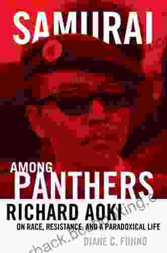 Samurai Among Panthers: Richard Aoki On Race Resistance And A Paradoxical Life (Critical American Studies)