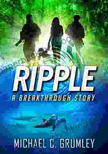 Ripple (Breakthrough 4) Michael C Grumley