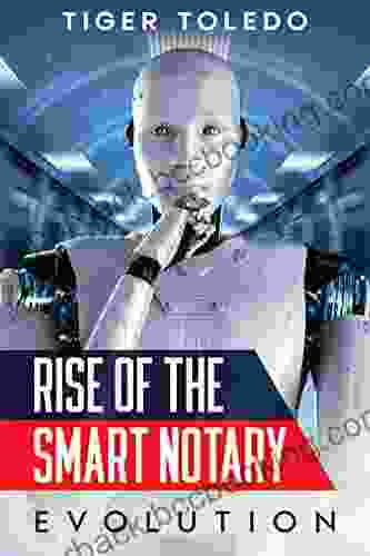 Rise Of The Smart Notary Evolution : The Ultimate Guide To Growing A Notary Agency (Rise Of The Smart Notary 2)