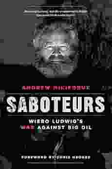 Saboteurs: Wiebo Ludwig S War Against Big Oil
