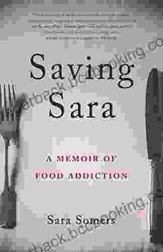 Saving Sara: A Memoir Of Food Addiction