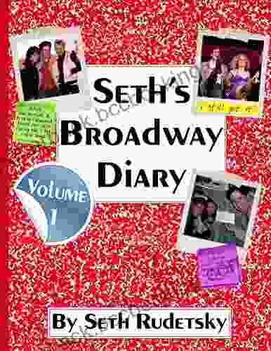 Seth S Broadway Diary Volume 1: Part 1