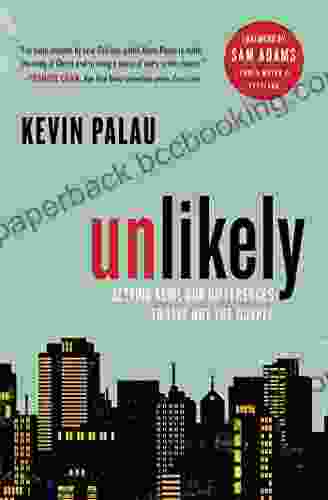 Unlikely: Setting Aside Our Differences To Live Out The Gospel