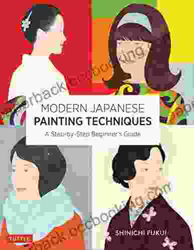Modern Japanese Painting Techniques: A Step By Step Beginner S Guide (over 21 Lessons And 300 Illustrations)