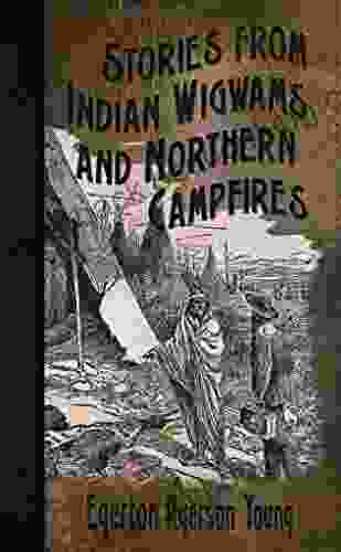 Stories From Indian Wigwams Northern Campfires