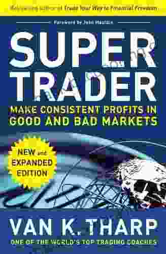 Super Trader Expanded Edition: Make Consistent Profits In Good And Bad Markets