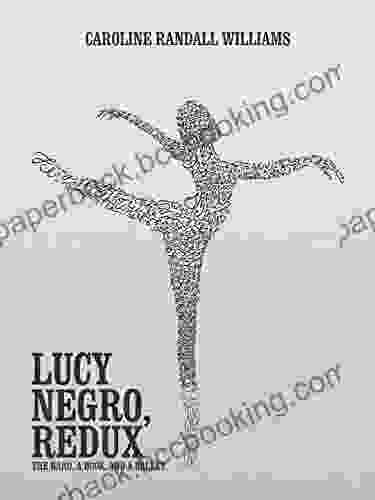 LUCY NEGRO REDUX: The Bard A And A Ballet