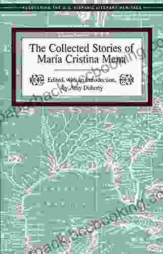 The Collected Stories Of Maria Cristina Mena (Recovering The U S Hispanic Literary Heritage Series)