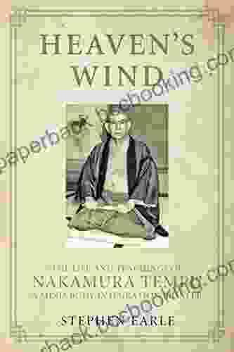 Heaven S Wind: The Life And Teachings Of Nakamura Tempu A Mind Body Integration Pioneer