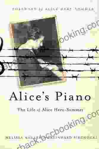 Alice S Piano: The Life Of Alice Herz Sommer