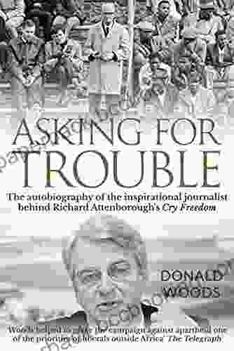 Asking For Trouble: The Powerful Memoirs Of An Anti Apartheid Hero