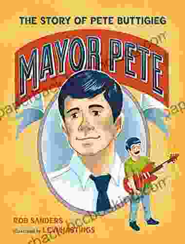 Mayor Pete: The Story Of Pete Buttigieg (Who Did It First? 4)