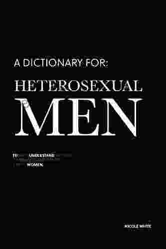 A Dictionary For: Heterosexual Men