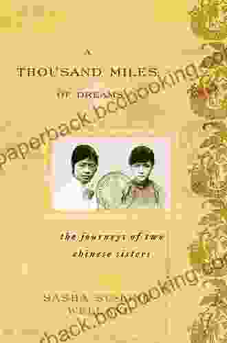 A Thousand Miles Of Dreams: The Journeys Of Two Chinese Sisters (Asian Voices)