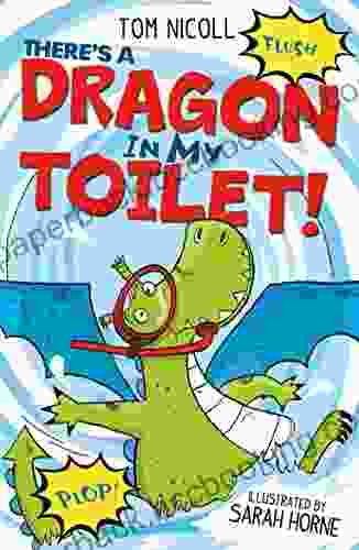 There S A Dragon In My Toilet (There S A Dragon In 3)