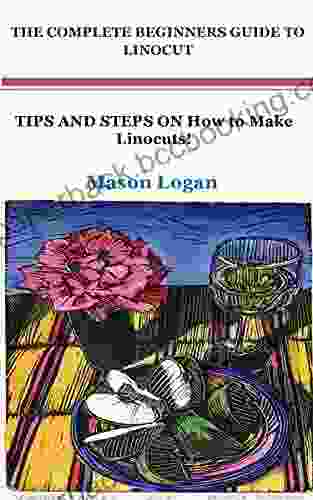 THE COMPLETE BEGINNERS GUIDE TO LINOCUT: TIPS AND STEPS ON How To Make Linocuts