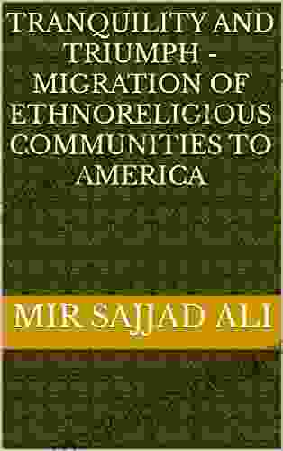 Tranquility And Triumph Migration Of Ethnoreligious Communities To America
