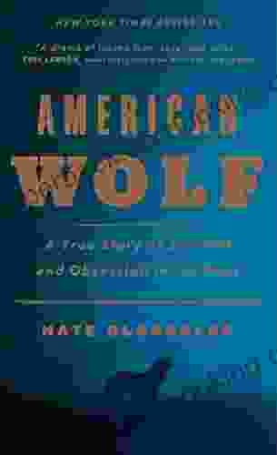 American Wolf: A True Story Of Survival And Obsession In The West