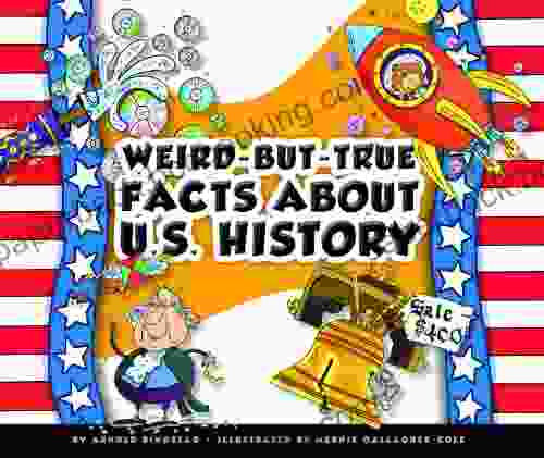 Weird But True Facts About U S History