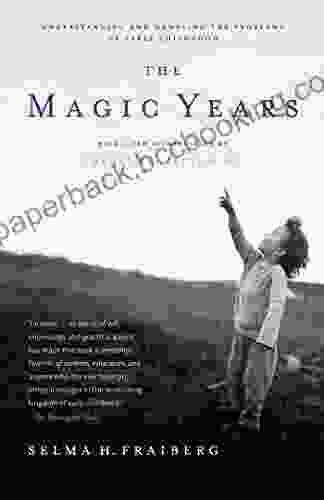 The Magic Years: Understanding And Handling The Problems Of Early Childhood