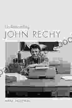 Understanding John Rechy (Understanding Contemporary American Literature)