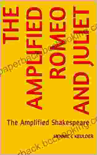 The Amplified Romeo And Juliet: The Amplified Shakespeare