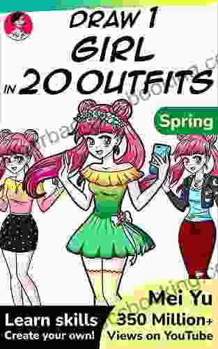Draw 1 Girl In 20 Outfits Spring: Learn How To Make OCs For Anime Comics Cartoons Manga Clothing Outfit Fashion Design (Draw 1 In 20 23)