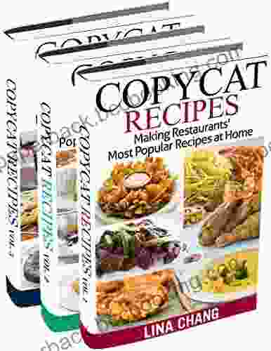 Copycat Recipes Box Set 3 In 1: Making Restaurants Most Popular Recipes At Home