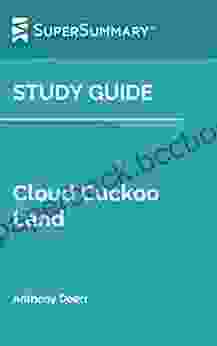Study Guide: Cloud Cuckoo Land By Anthony Doerr (SuperSummary)