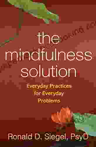 The Mindfulness Solution: Everyday Practices For Everyday Problems